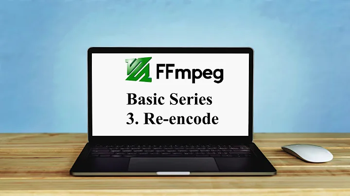 FFMPEG basic Series - Part 3 - Re-encode a video file