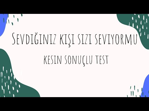 Sevdiğin Kişi Seni Seviyormu (Kesin Sonuçlu Aşk Testi)