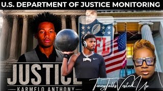 U.S. Department of Justice| + NFL Lawsuit  & KARMELO ANTHONY | Star Athlete, Wrongfully Accused