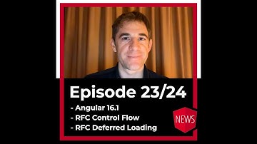 Episode 23/24: Angular 16, RFCs for Deferred Loading and built-in Control-Flow