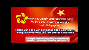 Hướng dẫn đăng nhập Cổng Dịch vụ công bằng TK VNeID để làm thủ tục hành chính - TTPVHCC Xã Kha Sơn