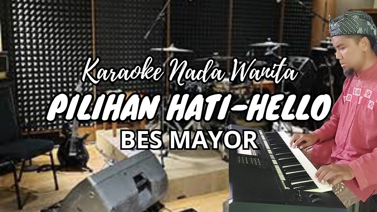 PILIHAN HATI HELLO KARAOKE NADA WANITA
