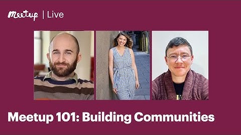Recording: Meetup 101: Building Communities