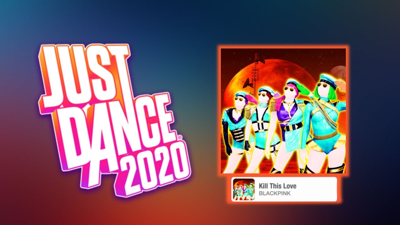 Just Dance 2020 - Kill This Love by BLACKPINK - Megastar - YouTube