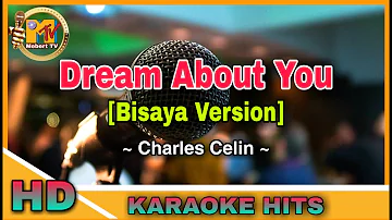 Dream About You [Bisaya Version] - ft. Charles Celin | Karaoke Version