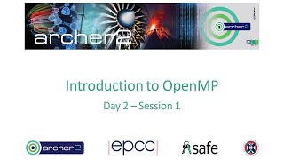 ARCHER2 Introduction to OpenMP - Day 2 Session 1