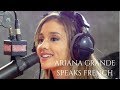 Ariana Grande l Speaks French (Compilation)