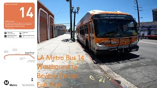 LA Metro Bus 14 (Westbound) To Beverly Center Full Ride 6-19-22