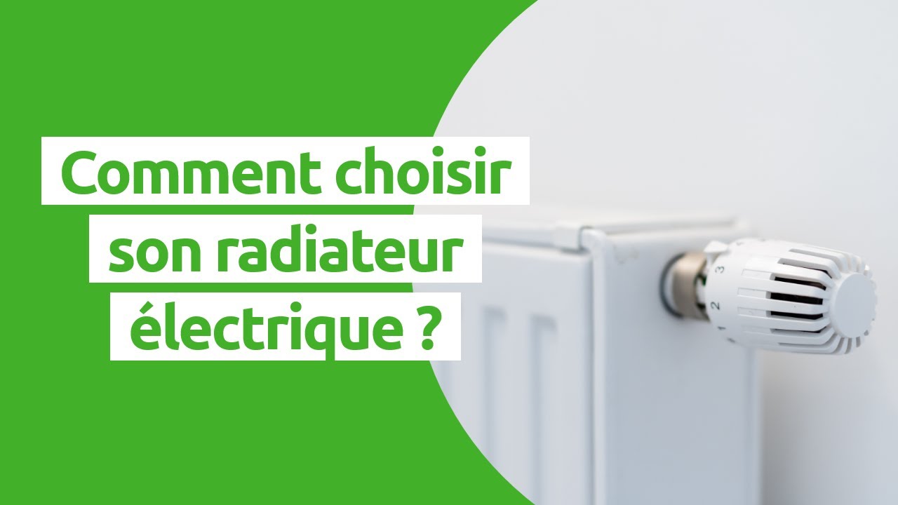 Comment choisir un radiateur électrique d'appoint ?