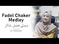 Fadel Chaker - Medley ميدلي فضل شاكر Cover by Ai Khodijah