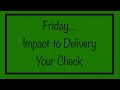 Friday… Impact to the Delivery of Your Check