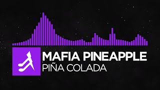 [Melodic Bass] - Mafia Pineapple - Piña Colada