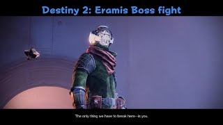 Destiny 2: Eramis Boss fight