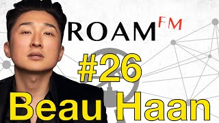 RoamFM | BEAU HAAN: Roam Book Club, Block-level Zettelkasten, Roaman Community