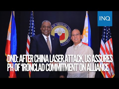 DND: After China laser attack, US assures PH of ‘ironclad commitment’ on alliance