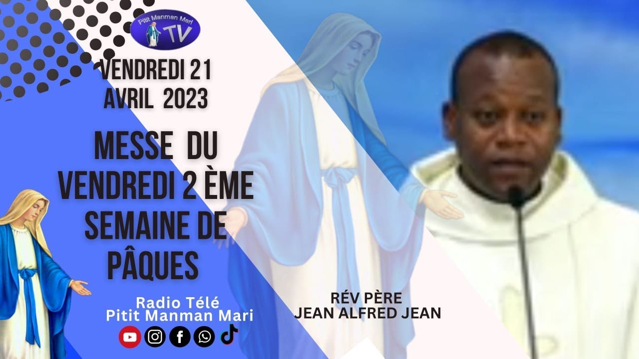 Vendredi 21 Avril 2023 - Messe du Vendredi De la Dexieme semaine de ...