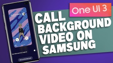 How to Set Call Background Video on Samsung