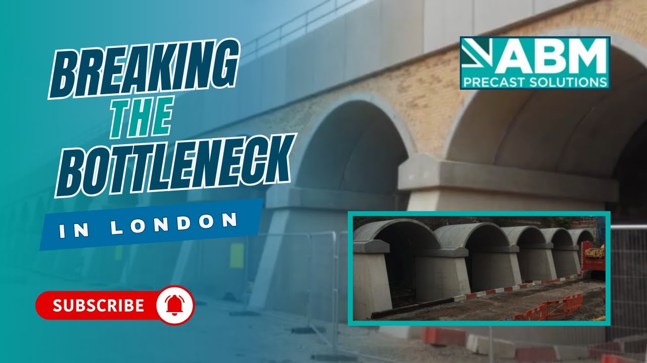 Breaking the Bottleneck in London!  ABM Precast Solutions