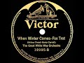 1922 Great White Way Orchestra - When Winter Comes (Freed-Carroll) (instrumental)