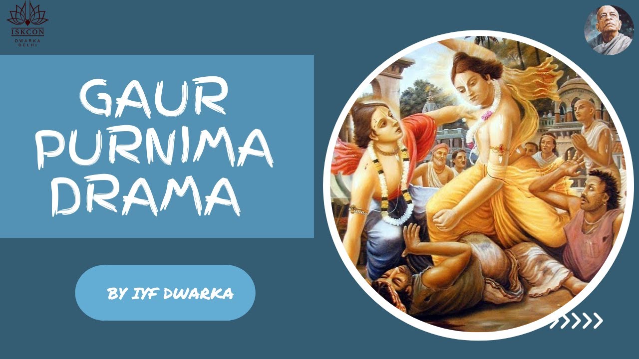 जगाई-मधाई उद्धार लीला (Jaghai Madhai Uddhar) | Gaur Purnima Drama | IYF Dwarka | ISKCON Dwarka