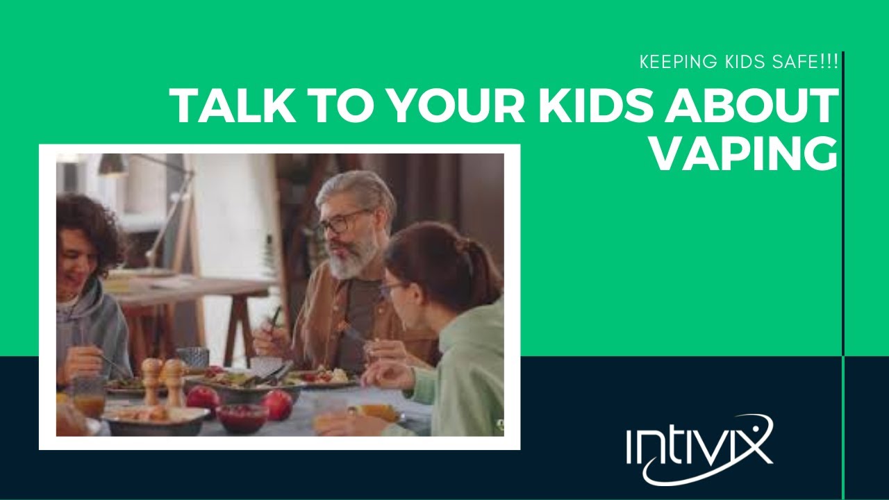 Talk to Your Kids About Vaping | Intivix: IT Services - YouTube