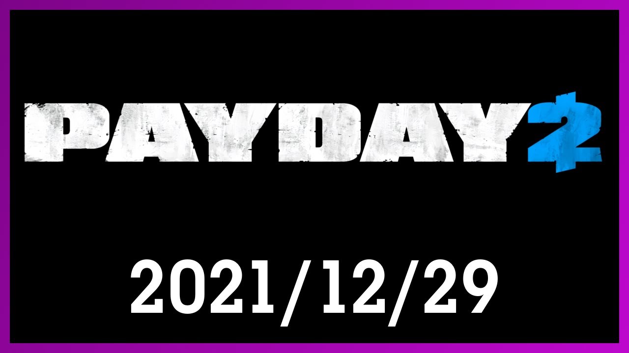 Payday 2 with Friends - 2021/12/29