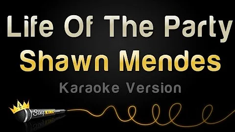 Shawn Mendes - Life Of The Party (Karaoke Version)