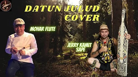 Datun Julud Cover by Jerry Kamit Sape & Mohar Flute