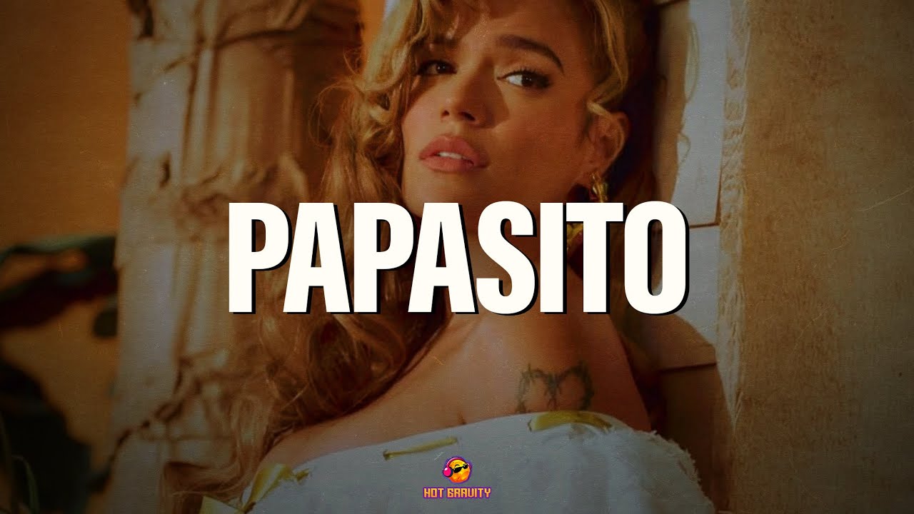 KAROL G - Papasito || Vídeo con letra KAROL G - Papasito || Vídeo con letra