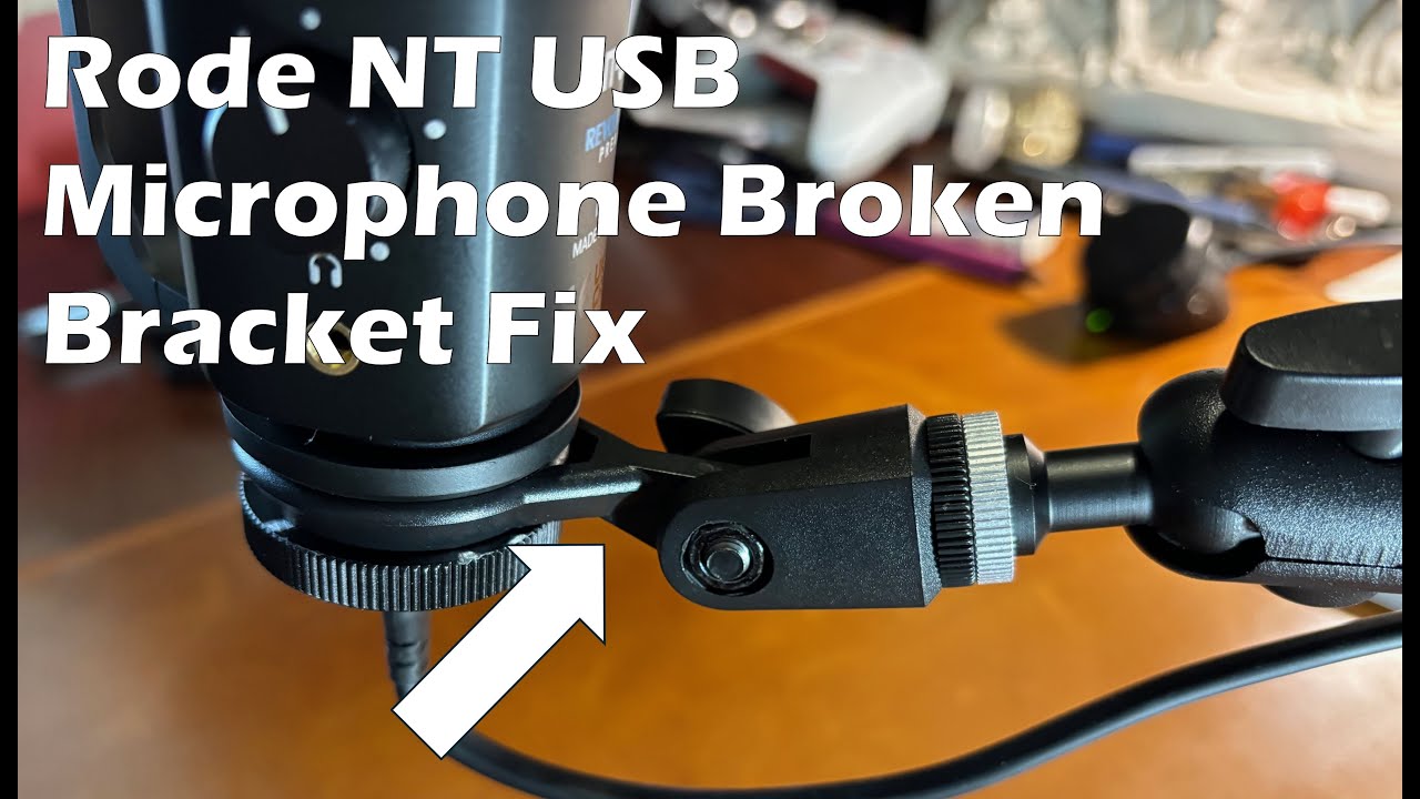 Rode NT USB Microphone How to Fix The Broken Weak Arm Bracket Cheap and ...