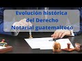 Historia del Derecho Notariado guatemalteco