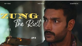 Zung - The Rust S01 Episode 05. (2026) Hindi Completed Web Series 