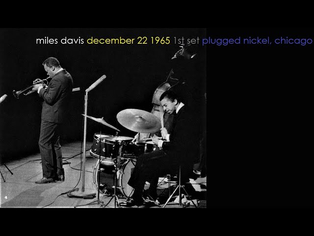 Miles Davis- December 22, 1965 Plugged Nickel Club, Chicago (1st set)