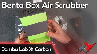 Bambu Lab X1 Carbon - Bento Box Air Scrubber