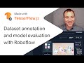 Faster dataset annotation and model evaluation with Roboflow - Made with TensorFlow.js