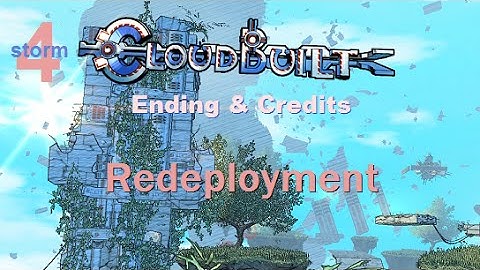 Cloudbuilt - Ending & Credits: Redeployment