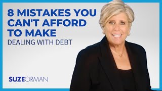 8 Mistakes You Can't Afford to Make - Dealing With Debt - Suze Orman