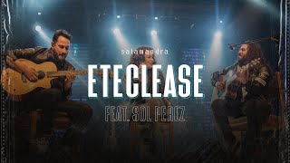 Salamandra - Eteclease (feat. Sol Pérez) [Lados B En Vivo]