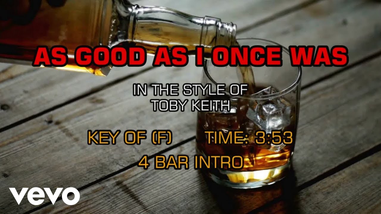 Toby Keith - As Good As I Once Was (Karaoke) Toby Keith - As Good As I Once Was (Karaoke)