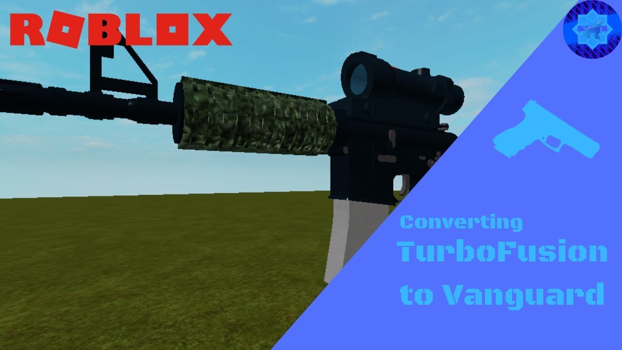 Converting Turbo Fusion V4 Guns To Vanguard Guns Vanguard Tutorial Roblox Tutorial Youtube - why are all roblox gun kits broken