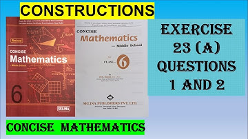 CONSTRUCTIONS EXERCISE 23(A) QUESTIONS 1 AND 2