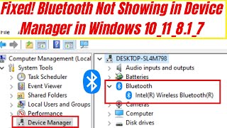 how to fix bluetooth not showing in device manager in windows 10_11_8.1_7