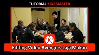 Cara Edit Video Avengers Seperti Lagi Makan Di Tempat Kita Menggunakan Kinemaster