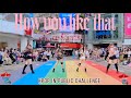 [KPOP IN PUBLIC] BLACKPINK  How You Like That Dance Cover By Mermaids from Taiwan