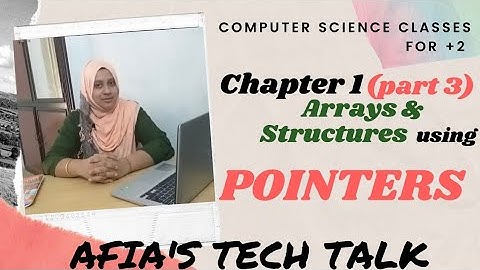 PLUS TWO|COMPUTER SCIENCE|Arrays & Structures using POINTERS|Chapter 1|Part 3|Online class