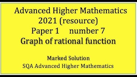 2021 SQA Adv. Higher Maths Paper 1 No.7 Graph of a ration function