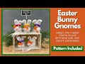 DIY Easter Bunny Gnomes Tutorial - No Sew - Pattern Included