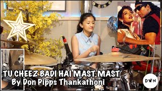 Tu Cheez Badi Hai  |  Udit Naraya , Kavita Krishnamurthy | Drum Cover by Don Pipps Thankathoni |