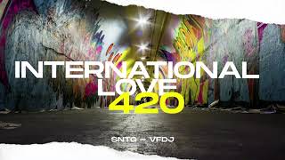 INTERNATIONAL LOVE 420 (Remix) - L GANTE X FIDEL NADAL X VFDJ X SNTG
