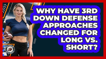 Why Have 3rd Down Defense Approaches Changed For Long Vs. Short? - Gridiron Data Digest